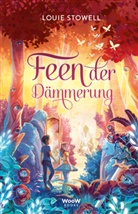 Louie Stowell, Katharina Herzberger - Feen der D&auml;mmerung