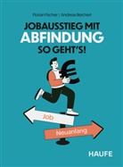 Florian Fischer, Andreas Reichert - Jobausstieg mit Abfindung - So geht's!