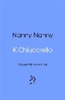 K Chiucarello - Nanny Nanny