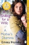 Emma Hornby - A Shilling for a Wife & A Mother's Dilemma: Omnibus Edition