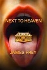 James Frey - Next to Heaven