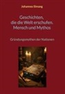Johannes Simang - Geschichten, die die Welt erschufen. Mensch und Mythos