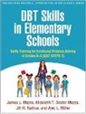 Elizabeth T Dexter-Mazza, James J Mazza, Alec L Miller, Jill H Rathus - Dbt Skills in Elementary Schools