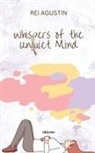 Rei Agustin - Whispers of the Unquiet Mind