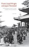 Kevin Nute - Frank Lloyd Wright and Japan Revisited: Traditional Japanese Culture as a Means to Modern American Architecture