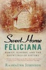 Rashauna (The University of Chicago) Johnson, Johnson Rashauna - Sweet Home Feliciana