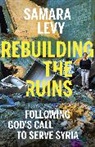 Samara Levy - Rebuilding the Ruins