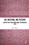 Wright Kailin - No Mother, No Future