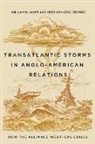 William D. James, Greg Kennedy - Transatlantic Storms in Anglo-American Relations