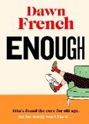 Dawn French, French Dawn - Enough
