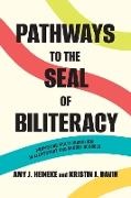 Kristin J. Davin,  Heineke Amy J. - Pathways to the Seal of Biliteracy - Promoting Multilingualism in Elementary and Middle Schools