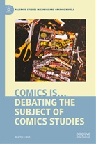 Martin Lund, Per Martin Lund, Per Martin Lund - Comics is...: Debating the Subject of Comics Studies