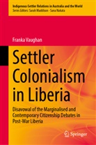 Franka Vaughan - Settler Colonialism in Liberia