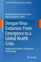 Claudia Nunes Duarte dos Santos, Giovanetti, Marta Giovanetti, Claudia Nunes Duarte dos Santos - Dengue Virus Evolution: From Emergence to a Global Health Crisis