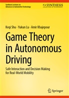Amir Khajepour, Yukun Lu, Keqi Shu - Game Theory in Autonomous Driving