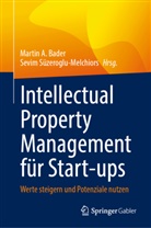 Martin A Bader, Martin A. Bader, Süzeroglu-Melchiors, Sevim Süzeroglu-Melchiors - Intellectual Property Management für Start-ups