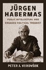 Peter J. Verovšek - Jürgen Habermas