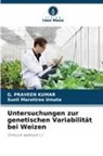 G Praveen Kumar, G. Praveen Kumar, Sunil Marotirao Umate - Untersuchungen zur genetischen Variabilität bei Weizen