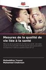 Mohamed Chakroun, Moheddine Younsi - Mesures de la qualit&eacute; de vie li&eacute;e &agrave; la sant&eacute;