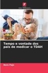 Bora Pajo - Tempo e vontade dos pais de medicar o TDAH