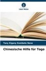 Tany Kigany Kombate Nene - Chinesische Hilfe für Togo