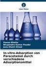 Pawan Bhatta, Bhupendra Kumar Poudel, Junu Khatri Silwal - In-vitro-Adsorption von Paracetamol durch verschiedene Adsorptionsmittel