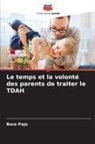 Bora Pajo - Le temps et la volonté des parents de traiter le TDAH