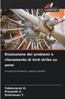 Yokesvaran K., Prasanth S., Srinivasan T. - Risoluzione dei problemi e rilevamento di bird strike su aerei