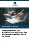 Mulanda Oliver Mulanda - Interpretation von Karikaturen während der Parlamentswahlen 2013 in Kenia