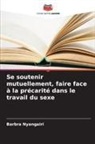 Barbra Nyangairi - Se soutenir mutuellement, faire face à la précarité dans le travail du sexe
