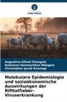 Augustino Alfred Chengula, Christopher Jacob Kasanga, Robinson Hamme Mdegela, Robinson Hammerthon Mdegela - Molekulare Epidemiologie und sozioökonomische Auswirkungen der Rifttalfieber-Viruserkrankung