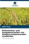 Bibek Thapa - Einkommens- und Ausgabeverhalten von Saatgut produzierenden Landwirten