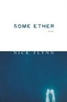 Nick Flynn - Some Ether