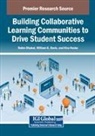 William G. Davis, Robin Dhakal, Kira Heske - Building Collaborative Learning Communities to Drive Student Success