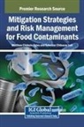 Sylvester Chibueze Izah, Matthew Chidozie Ogwu - Mitigation Strategies and Risk Management for Food Contaminants