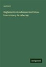 Anónimo - Reglamento de aduanas marítimas, fronterizas y de cabotaje