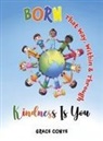 Grace Conte - Born That Way, Within & Through Kindness Is You