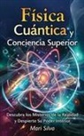 Mari Silva - Física cuántica y conciencia superior