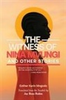 Esther Karin Mngdo - The Witness of Nina Mvungi and Other Stories