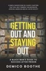 Demico Boothe - Getting Out & Staying Out