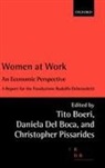 BOERI TITO BOCA DANIELA DEL PISS, T. Boeri, Boeri Tito, D. Del Boca, Daniela Del Boca, C. Pissarides... - Women At Work