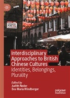 Judith Neder, Windberger, Eva-Maria Windberger - Interdisciplinary Approaches to British Chinese Cultures