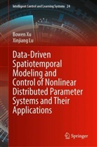 Xinjiang Lu, Bowen Xu - Data-Driven Spatiotemporal Modeling and Control of Nonlinear Distributed Parameter Systems and Their Applications