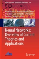 France Carlo Morabito et al, Gennaro Cordasco, Anna Esposito, Marcos Faundez Zanuy, Francesco Carlo Morabito, Eros Pasero - Neural Networks: Overview of Current Theories and Applications