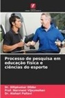 Dilipkumar Dibba, Dr. DILIPKUMAR DIBBA, Alahari Pallavi, Dr. Alahari Pallavi, Narvneni Vijaymohan, Prof. Narvneni Vijaymohan - Processo de pesquisa em educação física e ciências do esporte