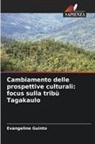 Evangeline Guinto - Cambiamento delle prospettive culturali: focus sulla tribù Tagakaulo