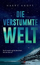 Harry Knopf - Die verstummte Welt