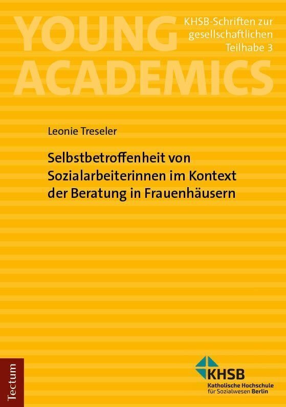 Leonie Treseler - Selbstbetroffenheit von Sozialarbeiterinnen im Kontext der Beratung in Frauenhäusern
