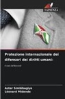 Léonard Midende, Aster Simbibagiye - Protezione internazionale dei difensori dei diritti umani: