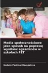 Godwin Pedzisai Dzvapatsva - Media spolecznosciowe jako sposób na poprawe wyników egzaminów w szkolach FET